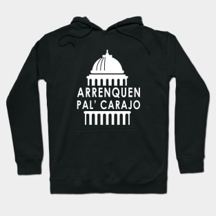 Arrenquen Pal Carajo - Puerto Rico Corrupt Government Wanda Renuncia Hoodie